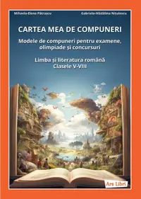 Cartea mea de compuneri. Limba și literatura română - clasele V-VIII - Paperback brosat