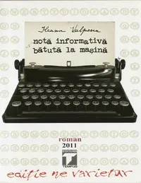 Notă informativă bătută la mașina - Paperback brosat - Ileana Vulpescu