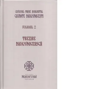 Cuvinte duhovnicesti. Volumul 2. Trezire duhovniceasca