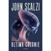 Ultima colonie. Seria Razboiul batranilor, partea a 3-a