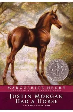 Justin Morgan Had a Horse