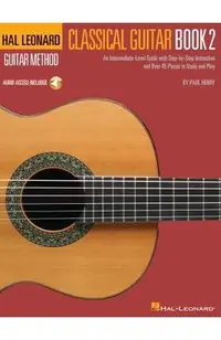 Hal Leonard Classical Guitar Method - Book 2: An Intermediate-Level Guide with Step-By-Step Instructions by Paul Henry with Access to Online Audio