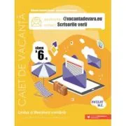 @vacantadevara. eu. Scrisorile verii. Caiet de vacanta pentru limba si literatura romana. Clasa a 6-a