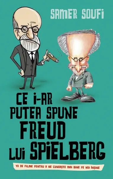 Ce i-ar putea spune Freud Lui Spielberg - Paperback brosat - Somer Soufi