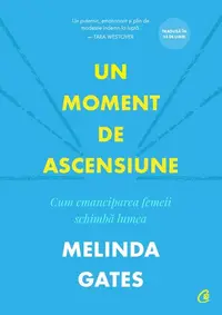 Un moment de ascensiune - Paperback brosat - Melinda Gates
