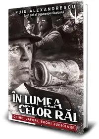 În lumea celor răi - Paperback brosat - Puiu Alexandrescu