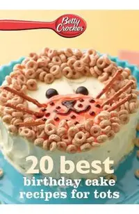 Betty Crocker 20 Best Birthday Cakes Recipes for Tots