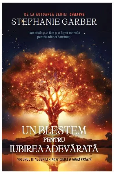 Un blestem pentru iubirea adevărată (Vol. 3) - Paperback brosat - Stephanie Garber