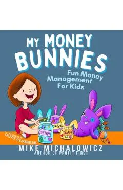 My Money Bunnies: Fun Money Management For Kids