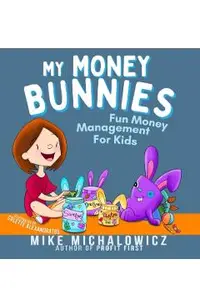 My Money Bunnies: Fun Money Management For Kids