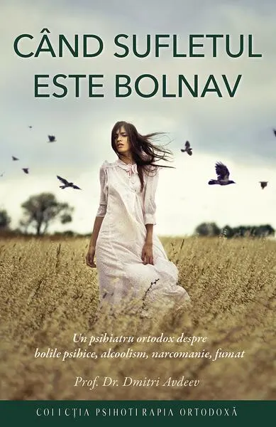Când sufletul este bolnav - Paperback brosat - Dr. Dmitri Adveev