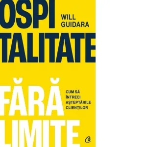 Ospitalitate fara limite. Cum sa intreci asteptarile clientilor