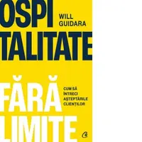Ospitalitate fara limite. Cum sa intreci asteptarile clientilor