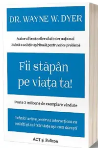 Fii stapan pe viata ta