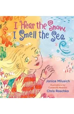 I Hear the Snow, I Smell the Sea