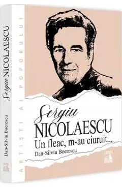 Sergiu Nicolaescu. Un fleac, m-au ciuruit
