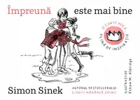 Împreună este mai bine - Paperback brosat - Simon Sinek