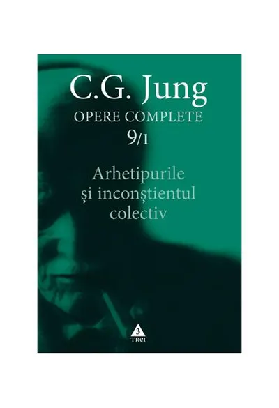 Arhetipurile şi inconştientul colectiv (Vol. 9/1) - Paperback brosat - Carl Gustav Jung
