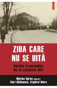 eBook Ziua care nu se uita. Revolta brasovenilor din 15 noiembrie 1987