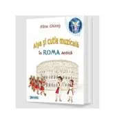 Alya si cutia muzicala, volumul 3. In Roma Antica