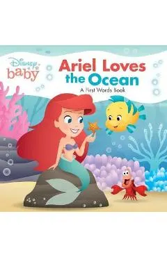 Disney Baby Ariel Loves the Ocean: A First Words Book