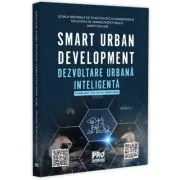 Smart Urban Development. Dezvoltare Urbana Inteligenta