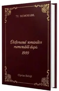 Dictionarul romanilor memorabili dupa 1989