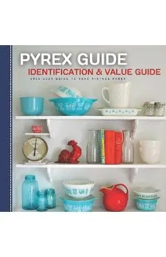 Pyrex Guide Identification & Value: 2023-2024 Guide To Rare Vintage Pyrex
