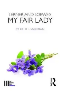 Lerner and Loewe's My Fair Lady