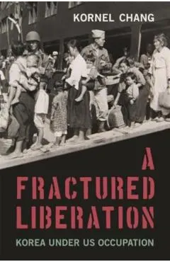 A Fractured Liberation: Korea Under Us Occupation