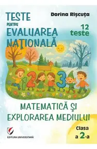 Matematica si explorarea mediului - Clasa 2 - Teste pentru Evaluarea Nationala. 12 teste