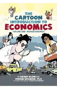 The Cartoon Introduction to Economics: Volume One: Microeconomics
