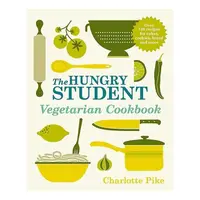 The Hungry Student Vegetarian Cookbook