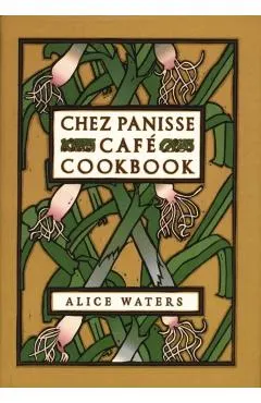 Chez Panisse Cafe Cookbook