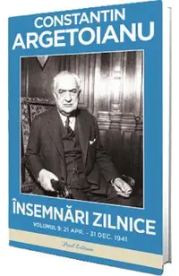 Insemnari zilnice Vol.9: 21 aprilie-31 decembrie 1941