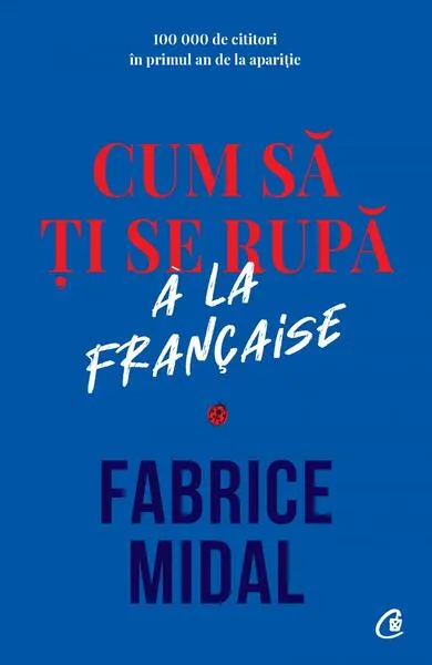 Cum să ți se rupă à la française - Paperback brosat - Fabrice Midal