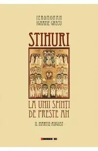 Stihuri la unii sfinti de peste an Vol.2: Martie-August