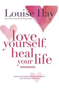 Love Yourself, Heal Your Life Workbook