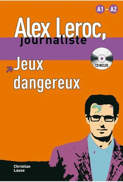 Alex Leroc : Jeux dangereux + CD (A1-A2) - Paperback brosat - Christian Lause