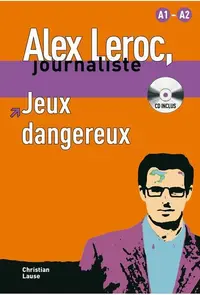 Alex Leroc : Jeux dangereux + CD (A1-A2) - Paperback brosat - Christian Lause