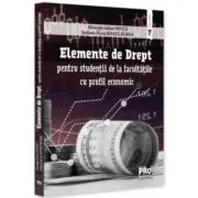 Elemente de Drept pentru studentii de la facultatile cu profil economic