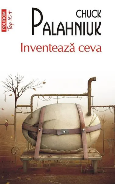 Inventează ceva (Top 10+) - Paperback brosat - Chuck Palahniuk