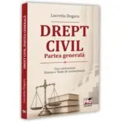Drept civil - Partea generala. Curs universitar. Sinteze. Teste de autoevaluare