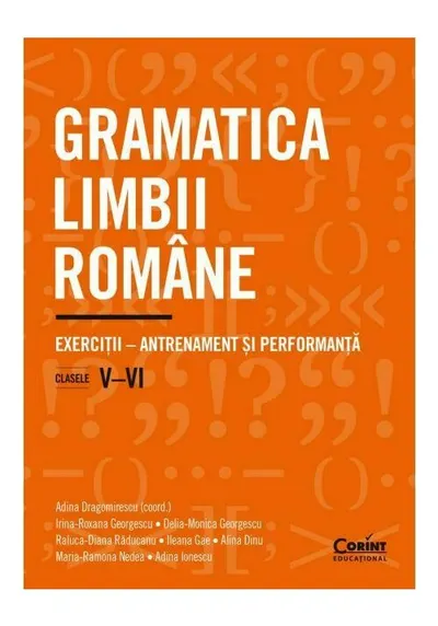 Gramatica limbii romane. Exercitii – antrenament si performanta. Clasele V–VI