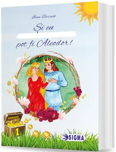 Și eu pot fi Aleodor! - Paperback brosat - Ioan Baruch