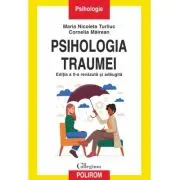 Psihologia traumei. Editia a 2-a revazuta si adaugita