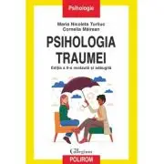 Psihologia traumei. Editia a 2-a revazuta si adaugita