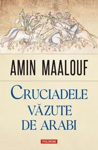 Cruciadele văzute de arabi - Paperback brosat - Amin Maalouf