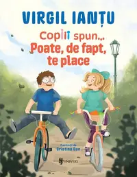Copiii spun... Poate, de fapt, te place - Hardcover - Virgil Ianțu