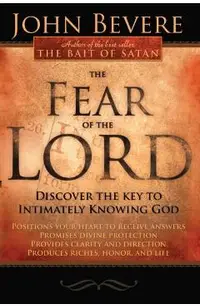 The Fear of the Lord: Discover the Key to Intimately Knowing God